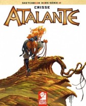 Atalante - La Légende -HS3- Sketchbook Hors-série #1 : Crisse - Atalante